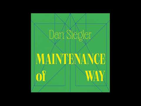 Dan Siegler – Maintenance of Way (full album)