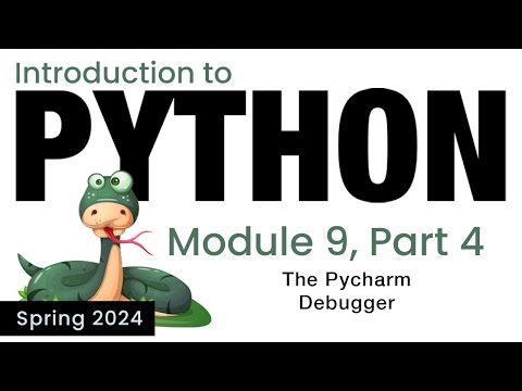Python Module 9 Introducing The Pycharm Debugger Spring 2024