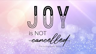 Joy is Not Cancelled