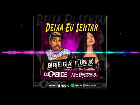 Deixa eu Sentar ( Brega Funk )Dj Cabide