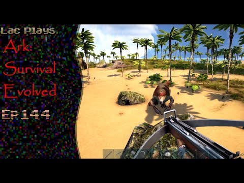 Lac Plays Ark: Survival Evolved Ep 144 Stop Attack My Argy