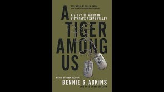 A Tiger Among Us: A Story of Valor in Vietnam’s A Shau Valley