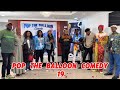 POP THE BALLOON COMEDY 19 JÉRÉMIE ESOBE PREFINA ENZANGE NZANGE MILAGROS BILLY CHIKITO