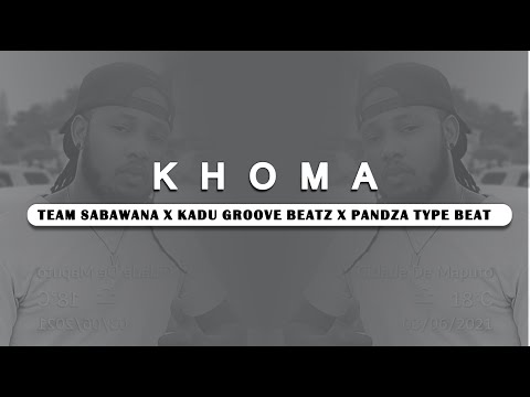 TEAM SABAWANA ✘ KADU GROOVE BEATZ ✘ PANDZA Type Beat 2022 "Khoma"