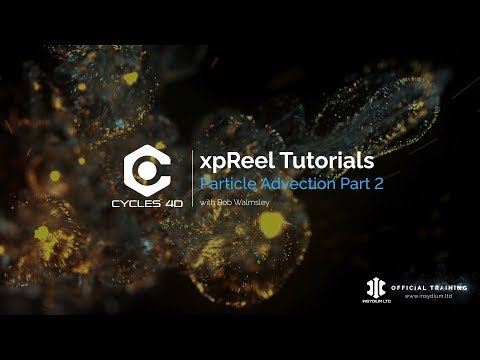 xpReel Tutorials, Particle Advection, Cycles 4D - Part 2