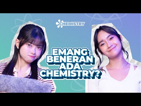 [CHEMISTRY] PAS SAMA, KOK MALAH KAGET?!