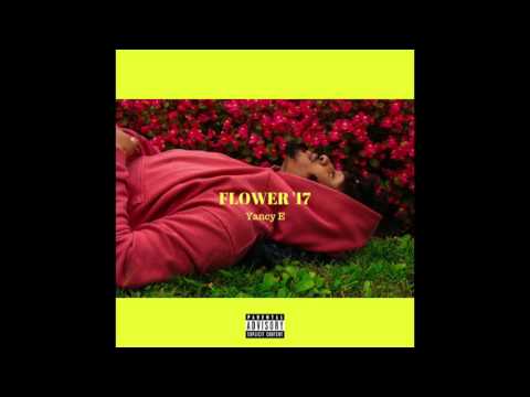 Yancy E  - Flower Trap [Official Audio]