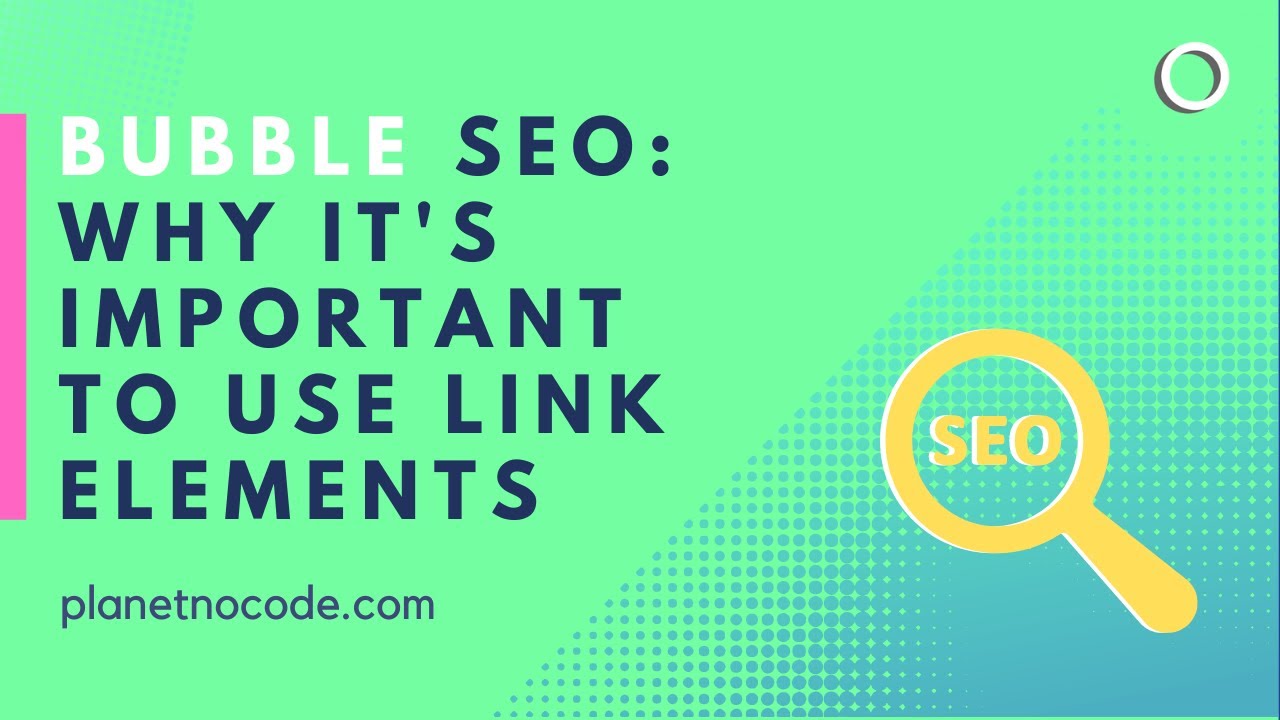 Bubble.io SEO Tip: Why it's important to use Link elements thumbnail