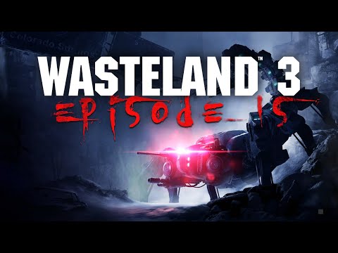 Massive Combats - Wasteland 3 - Playthrough Epidsode #15