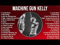 Machine Gun Kelly 2025 MIX Greatest Hits Lonely Road Bad Things Roll The Windows Up Mgk E