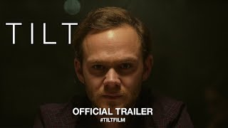 Tilt (2018) | Official Trailer HD