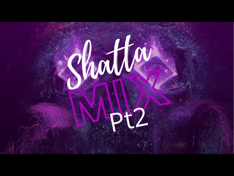 SHATTA MIX pt2 🔥🥳🇷🇪