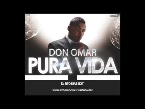 Don Omar - Pura Vida (Dj Sito Diaz Edit) NEW OFFICIAL MUSIC