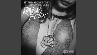 Bet They Know Now (feat. Wiz Khalifa)
