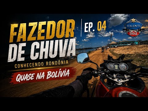 Ep. 04 - Quase na Bolívia | Valente Fazedor de Chuva | Conhecendo Rondônia - VFC | Vstrom 1000