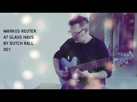 Markus Reuter @ Glaus Haus - 001