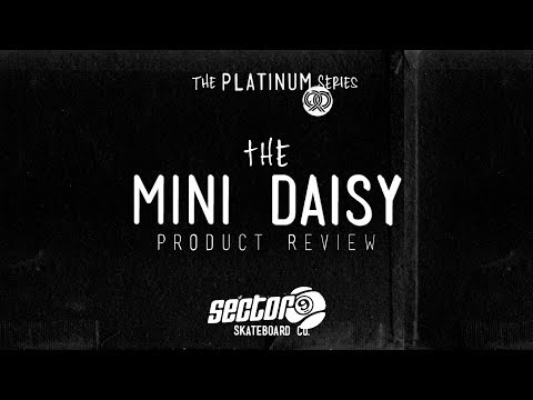 Sector 9 Product Guide: Mini Daisy
