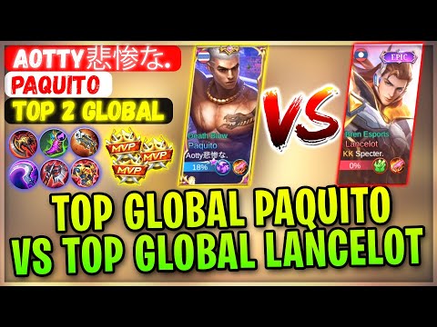 Top Global Paquito VS Top Global Lancelot [ Top 2 Global Paquito ] Aotty悲惨な. - Mobile Legends Build