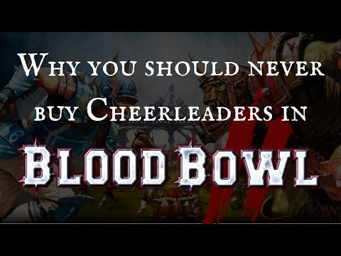 Blood Bowl 2 - Why you should never buy a Cheerleader