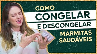Congelar e descongelar marmitas: A verdade! | Camille Ferronato