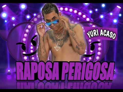 Yuri Acaso - Raposa Perigosa - Na base e Na Voz