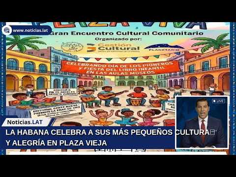 LA HABANA CELEBRA A SUS MÁS PEQUEÑOS: CULTURA Y ALEGRÍA EN PLAZA VIEJA