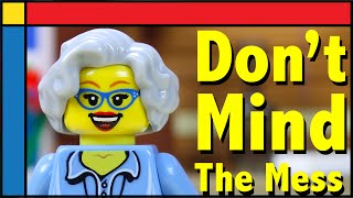 Don't mind the mess | a Brick Story
