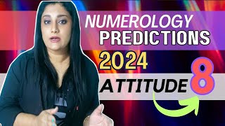 Numerology Predictions 2024 for Attitude Number 8 | InnerWorldRevealed
