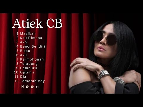 Atiek CB ♪ Full Album Terbaik | Akh Benci Sendiri Maafkan Terserah Boy | Lagu Nostalgia Hits🎵