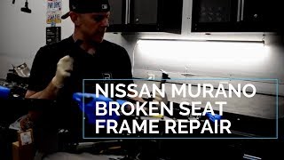 How To Fix Nissan Murano Seat Frame
