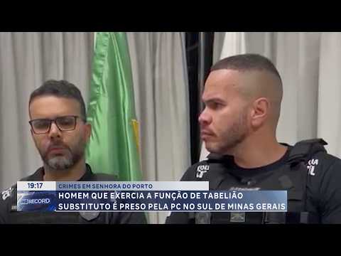 Crimes em Senhora do Porto: Tabelião substituto é preso pela Polícia Civil.