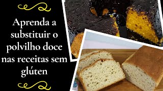 Aprenda a substituir o polvilho doce nas receitas sem glúten