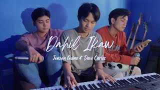 Dahil Ikaw - Jenzen Guino &amp; Dave Carlos ft. Russell Pangilinan (Cover)
