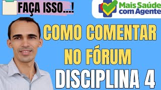 Como comentar no FÓRUM da DISCIPLINA 4 | exemplo prático | Mais Saúde com Agente
