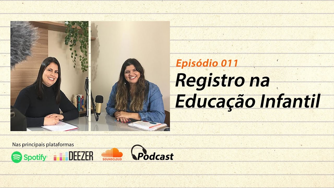 REGISTRO NA EDUCAÇÃO INFANTIL | EPISÓDIO 011