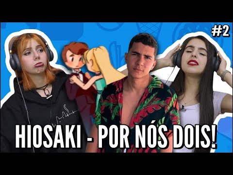 JOVENS REAGEM A HIOSAKI - POR NÓS DOIS, MENINA PIPA, FICA COMIGO, SAUDADE DÓI