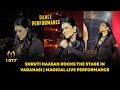 Shruti Haasan Rocks The Stage In Varanasi Magical Live Performance