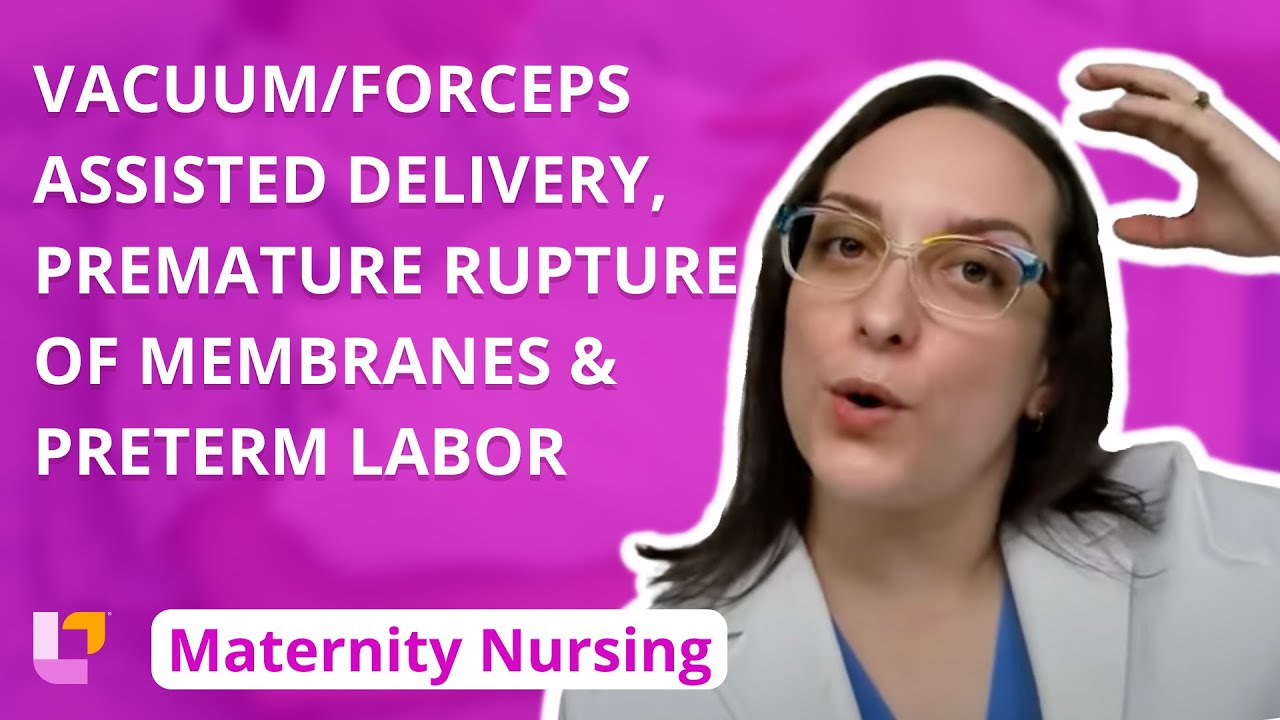 Vacuum/Forceps Assisted Delivery, Premature Rupture of Membranes, Preterm Labor | @LevelUpRN