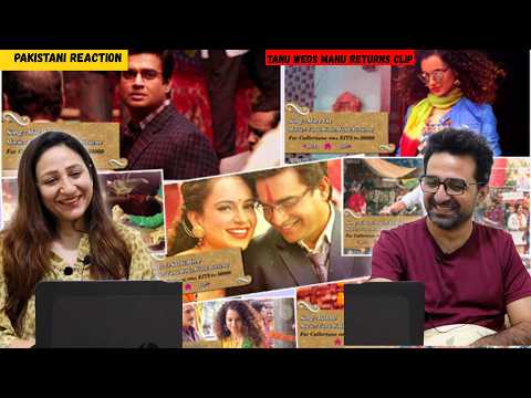 Pak reacts to Tanu Weds Manu Returns, Most Funny Scenes| Kangana Ranaut, R Madhavan & Jimmy Shergill