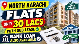 North Karachi Flats for ONLY 30 Lacs! 😱 Sub-Lease + Bank Loan Availabl
