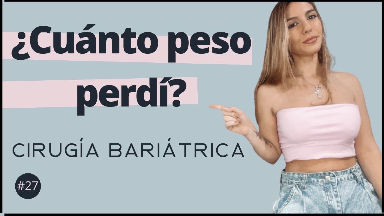 Watch 😱 ¿CUÁNTO PESO BAJÉ Cuánto Peso se Pierde con la Operación - CIRUGIA BARIATRICA #26 Now 😱 ¿CUÁNTO PESO BAJÉ Cuánto Peso se Pierde con la Operación - CIRUGIA BARIATRICA #26