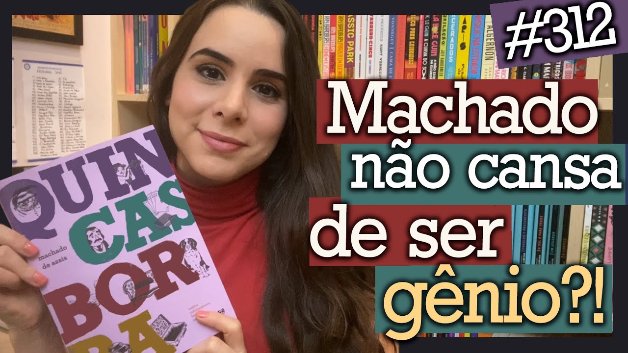 QUINCAS BORBA, DE MACHADO DE ASSIS - ANÁLISE SEM SPOILERS (#312)