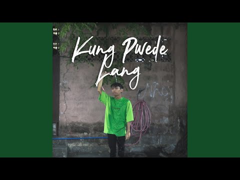 Kung Pwede Lang