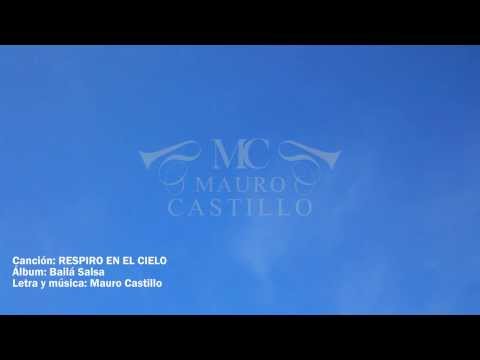 Mauro Castillo - Respiro en el cielo (Lyric Video)