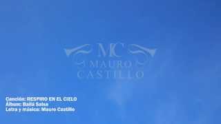 Mauro Castillo - Respiro en el cielo (Lyric Video)