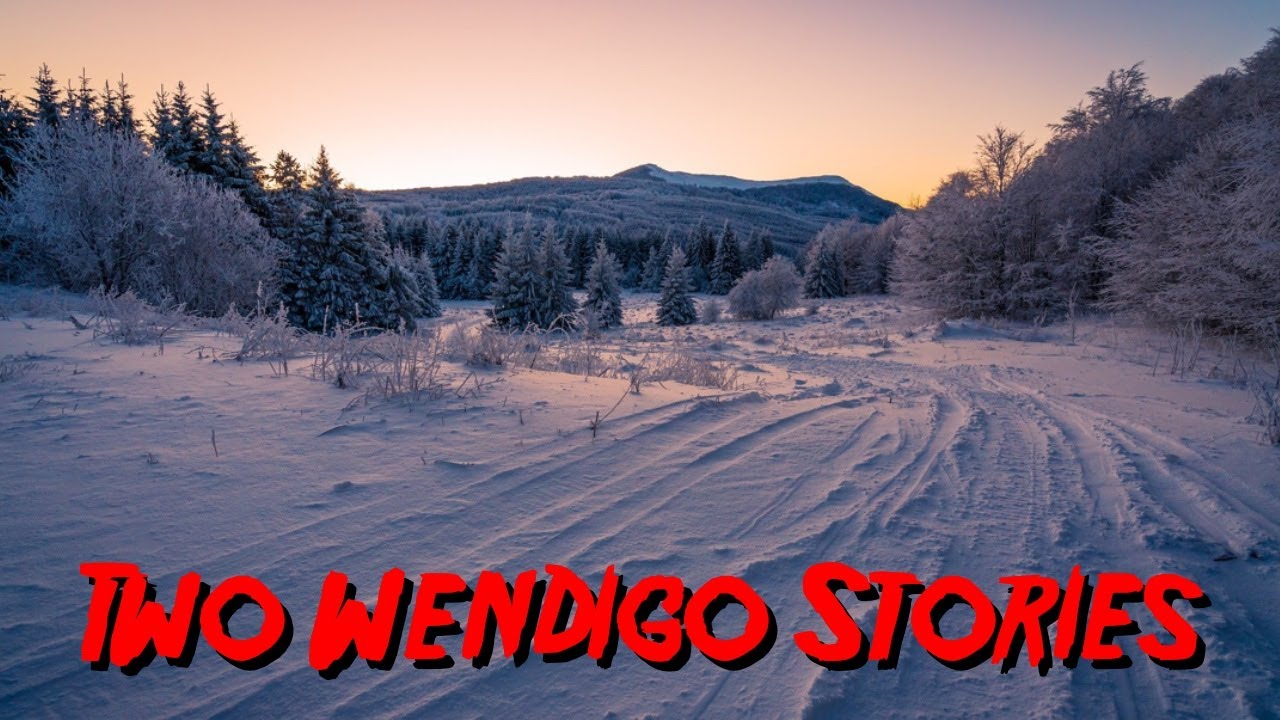 Two Wendigo Stories