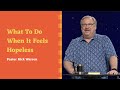 "What to Do When It Feels Hopeless" with Rick Warren