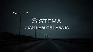 Juan Karlos - Sistema (Lyrics)