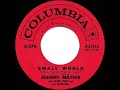 1959 HITS ARCHIVE: Small World - Johnny Mathis