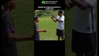 Aquele amigo que merece o cartão azul #shorts #futebol #engraçado